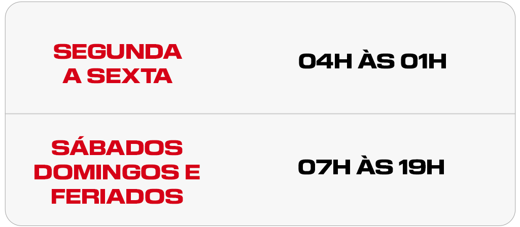 Horário de funcionamento: Segunda a Sexta das 04h às 01h. Sábados, domingos e feriados das 07h às 19h.